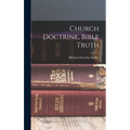 Church Doctrine, Bible Truth - Hardcover