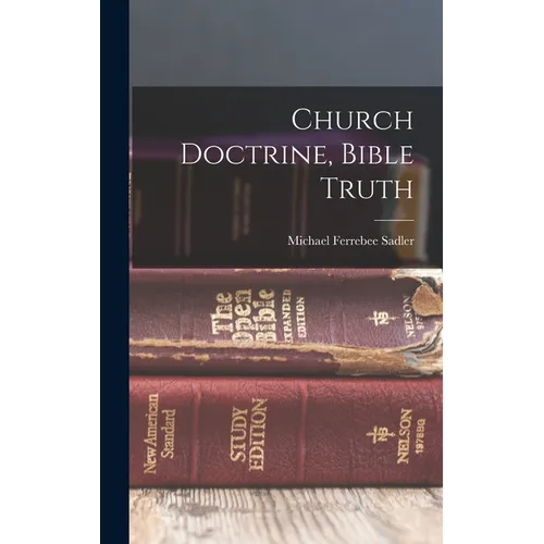 Church Doctrine, Bible Truth - Hardcover