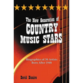 The New Generation of Country Music Stars: Biographies of 50 Artists Born After 1940 - Paperback