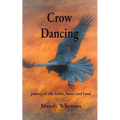 Crow Dancing: poetry of the fields, lanes and land - Paperback
