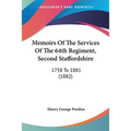 Memoirs Of The Services Of The 64th Regiment, Second Staffordshire: 1758 To 1881 (1882) - Paperback
