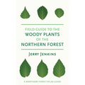 Field Guide to the Woody Plants of the Northern Forest - Paperback