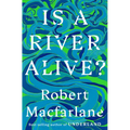 Is a River Alive? - Hardcover