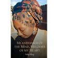 Meanderings of the Mind, Melodies of My Heart - Paperback