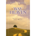 The Way to Heaven: The Gospel According to John Wesley - Paperback