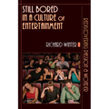 Still Bored in a Culture of Entertainment: Rediscovering Passion Wonder - Paperback