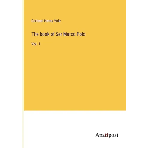 The book of Ser Marco Polo: Vol. 1 - Paperback