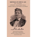 Writings of John D. Lee: Including His Autobiography, Eyewitness Accounts of That Important Event in Mormon History, the Mountain Meadows Massa - Hardcover