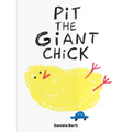 Pit the Giant Chick - Hardcover