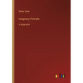 Imaginary Portraits: in large print - Paperback