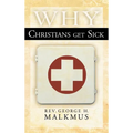 Why Christians Get Sick - Hardcover