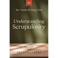 Understanding Scrupulosity, 4th Edition: Relief and Encouragement - Paperback