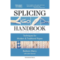 The Splicing Handbook: Techniques for Modern and Traditional Ropes - Paperback