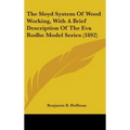 The Sloyd System Of Wood Working, With A Brief Description Of The Eva Rodhe Model Series (1892) - Hardcover