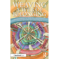 Weaving a Web of Belonging: Developing a Trauma-Informed Culture for All Children - Paperback