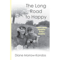 The Long Road to Happy: A Sister's Journey Through Her Brother's Disabilities - Paperback