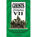 Ghosts of Gettysburg VII: Spirits, Apparitions and Haunted Places of the Battlefield - Paperback
