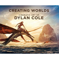 Creating Worlds: The Disney and 20th Century Studios Cinematic Art of Dylan Cole - Hardcover