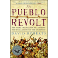 The Pueblo Revolt: The Secret Rebellion That Drove the Spaniards Out of the Southwest - Paperback