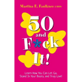 50 and F*ck It! - Paperback