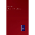 A Treatise on the Law of Evidence: Vol. I - Hardcover