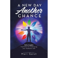A New Day Another Chance: Daily Insights Inspiration for Embracing Your Authentic Self - Paperback