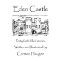 Eden Castle: Forty faith-filled stories - Paperback