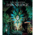 Tony Duquette's Dawnridge: The Visual History of a Home's Transformation - Hardcover