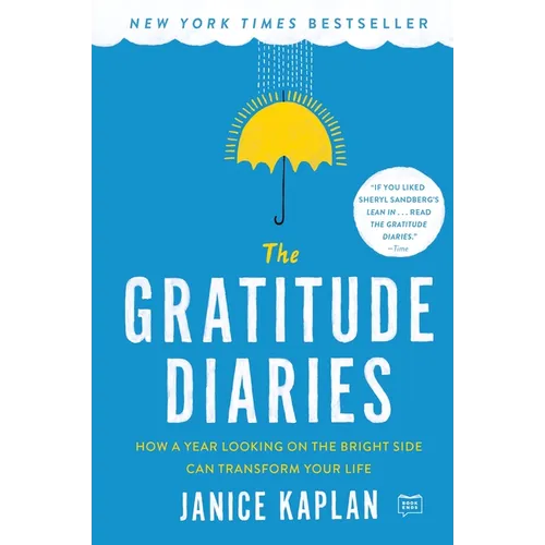 The Gratitude Diaries: How a Year Looking on the Bright Side Can Transform Your Life - Paperback