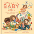 Since the Baby Came: A Sibling's Learning-To-Love Story in 16 Poems - Hardcover