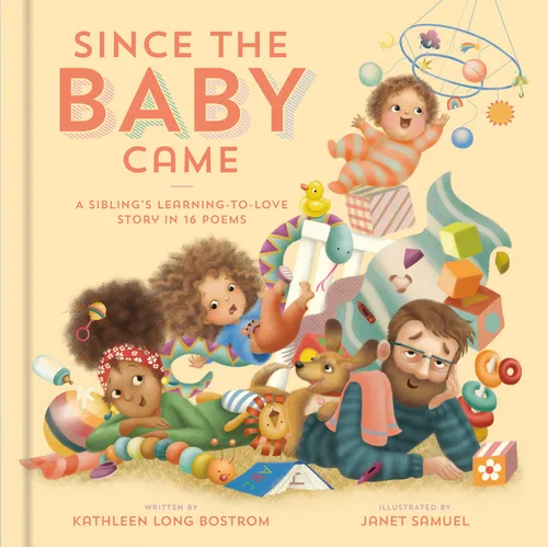 Since the Baby Came: A Sibling's Learning-To-Love Story in 16 Poems - Hardcover