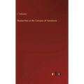 Researches in the Calculus of Variations - Hardcover
