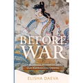 Before War: On Marriage, Hierarchy, and Our Matriarchal Origins - Paperback