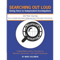 Searching Out Loud - Unit Three: Sourcing -- How to Evaluate Information Quality and Source Information That Instructs - Paperback