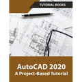 AutoCAD 2020 A Project-Based Tutorial - Paperback