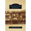 Naval Air Station Pensacola - Hardcover