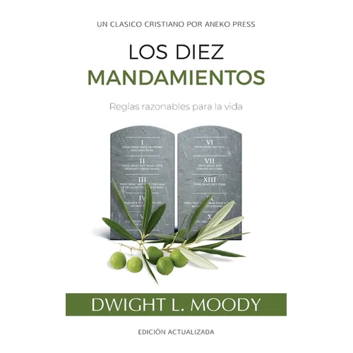 Los Diez Mandamientos: Reglas Razonables Para La Vida - Paperback