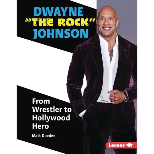 Dwayne the Rock Johnson: From Wrestler to Hollywood Hero - Library Binding