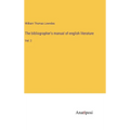 The bibliographer's manual of english literature: Vol. 2 - Hardcover