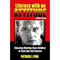 Literacy with an Attitude: Educating Working-Class Children in Their Own Self-Interest - Paperback