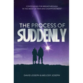 The Process of Suddenly - Paperback