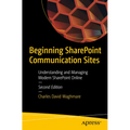 Beginning SharePoint Communication Sites: Understanding and Managing Modern SharePoint Online - Paperback