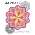 Mandalas: Coloring Book for Adult: Coloring Book Designs for Stress Relief and Relax - Paperback