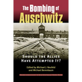 Bombing of Auschwitz: Should the Allies Have Attempted It? - Paperback