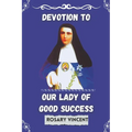 Devotion To Our Lady of Good success: Rosary Vincent's Novena To Our Lady of Good Success-A Personal Guide to Prayer and Renewal - Paperback