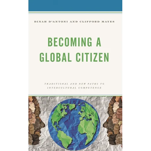 Becoming a Global Citizen: Traditional and New Paths to Intercultural Competence - Paperback