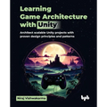 Learning Game Architecture with Unity: Architect scalable Unity projects with proven design principles and patterns (English Edition) - Paperback