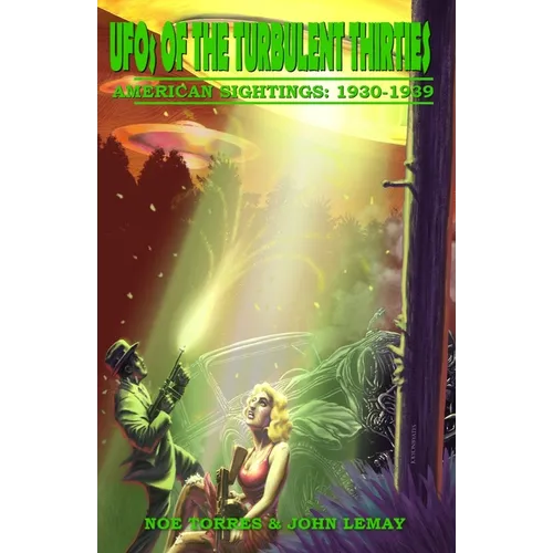 UFOs of the Turbulent 1930s: American Sightings, 1930-1939 - Paperback