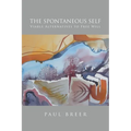 The Spontaneous Self: Viable Alternatives to Free Will - Paperback