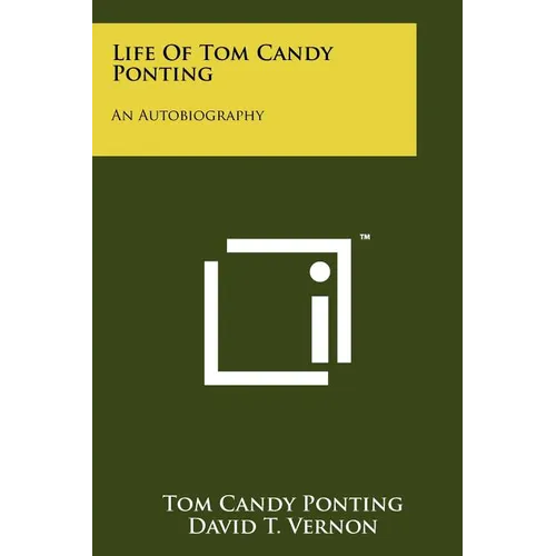 Life Of Tom Candy Ponting: An Autobiography - Paperback